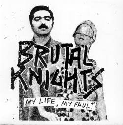 Brutal Knights : My Life, my Fault